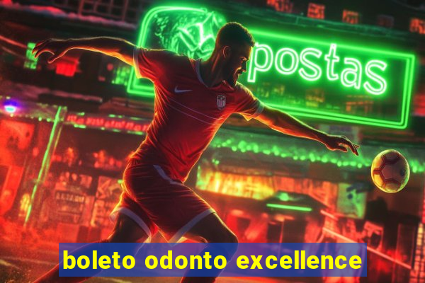 boleto odonto excellence